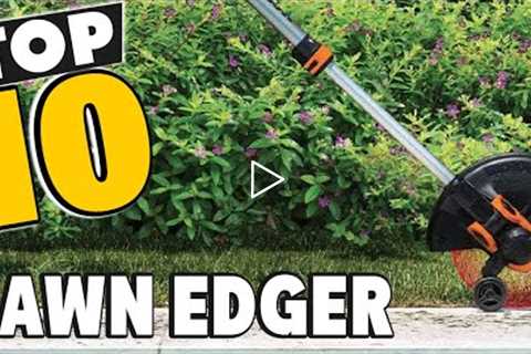 Best Lawn Edger In 2022 - Top 10 Lawn Edger Review