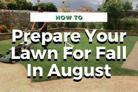 How To Prepare My Lawn For The Fall