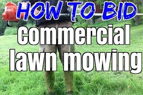 How to Bid Commercial Lawn Mowing, Lawn care, and Lawn Maintenance