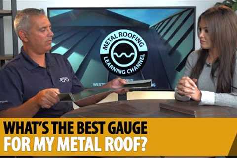 What''''s The Best Gauge Metal Roofing For A Residential Metal Roof? [29 Gauge Vs 26 Gauge Vs 24..