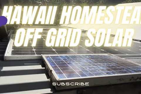 HAWAII HOMESTEAD OFF GRID SOLAR SETUP. SOLAR PANELS INVERTER ETC.