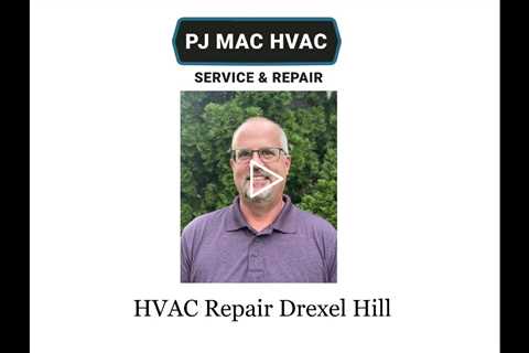 HVAC Repair Drexel Hill, PA - PJ MAC HAVAC Service & Repair