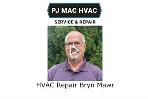 HVAC Repair Bryn Mawr, PA - PJ MAC HVAC Service & Repair