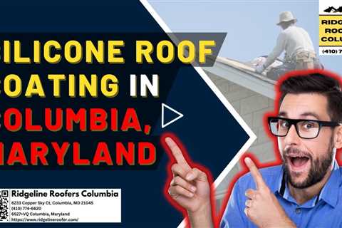 Silicone Roof Coating in Columbia, Maryland - Ridgeline Roofers Columbia