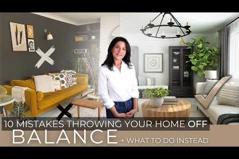 10 Interior Design Mistakes Throwing Your Home Off Balance And What To Do Instead