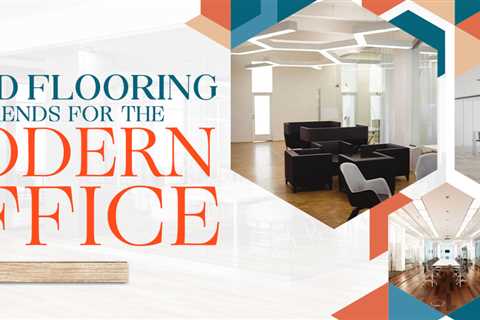 Wood Flooring Trends For The Modern Office