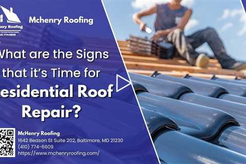 What are the Signs that it’s Time for Residential Roof Repair?