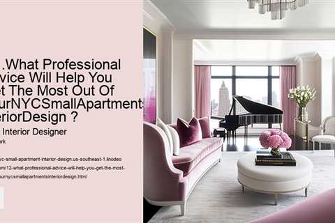 12-what-professional-advice-will-help-you-get-the-most-out-of-yournycsmallapartmentsinteriordesign