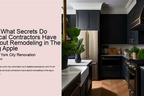 13-what-secrets-do-local-contractors-have-about-remodeling-in-the-big-apple