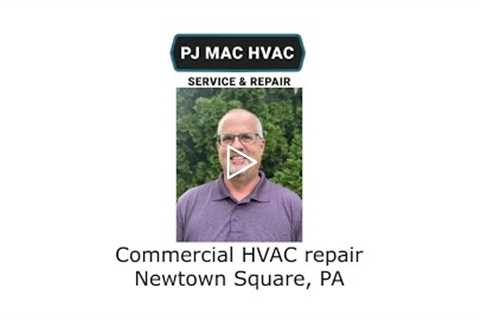 Commercial HVAC repair Newtown Square, PA - PJ MAC HVAC Service & Repair