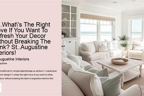 11-whats-the-right-move-if-you-want-to-refresh-your-decor-without-breaking-the-bank-st-augustine-int..