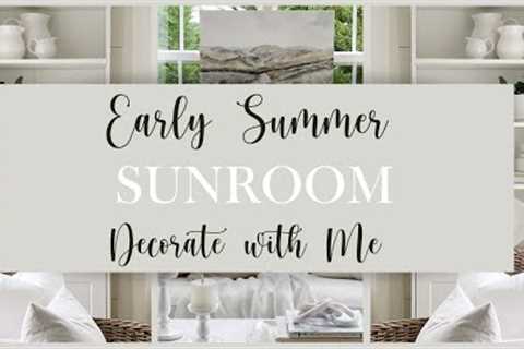 EARLY SUMMER DECOR 2023 | DECORATE WITH ME | BUDGET FRIENDLY DECORATING | COTTAGE STYLE SUNROOM