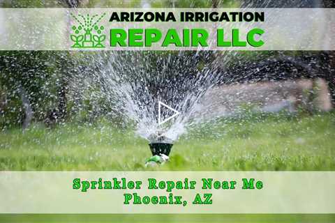 Sprinkler Repair Near Me Phoenix, AZ - Arizona Irrigation Repair