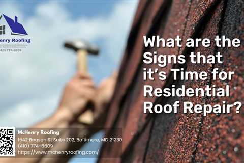 McHenry Roofing Writes About the Signs That It’s Time for Residential Roof Repair