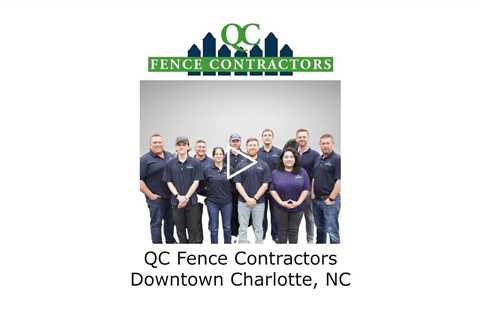 QC Fence Contractors Downtown Charlotte, NC