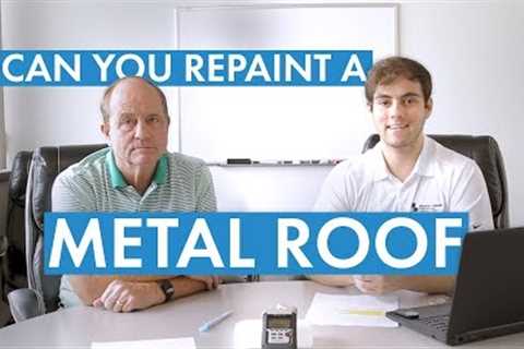 Can You Repaint a Metal Roof?