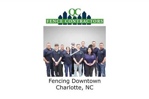 Fencing Downtown Charlotte, NC - QC Fence Contractors