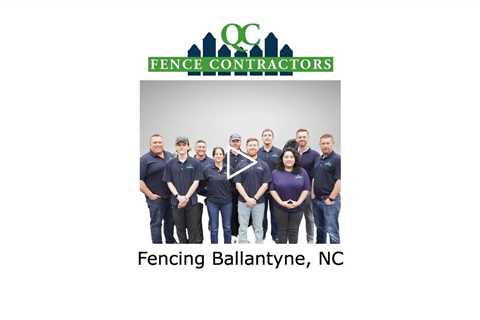 Fencing Ballantyne, NC - QC Fence Contractors