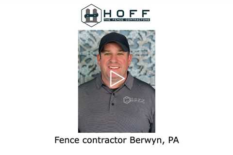 Fence contractor Berwyn, PA - Hoff - The Fence Contractors