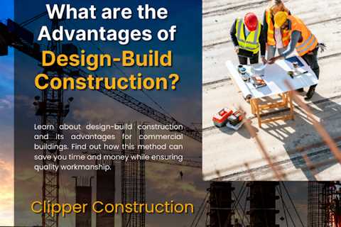 Clipper Construction Highlights the Advantages of Design-Build Construction