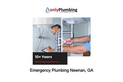 Emergency Plumbing Newnan, GA - Only Plumbing