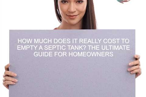 Cost Of Emptying Septic Tank UK: Understanding Pricing And Factors For Waste Removal