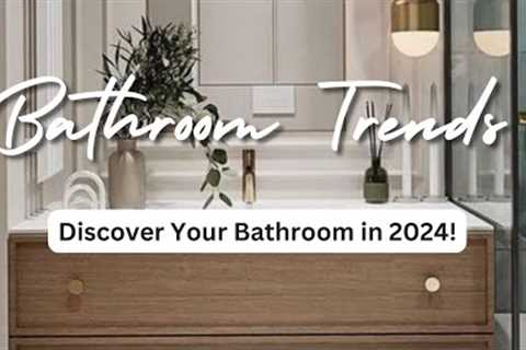 Bathroom Trends 2024 | Design ideas and Tips for Bathrooms