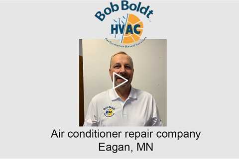 Air conditioner repair company Eagan, MN - Bob Boldt HVAC