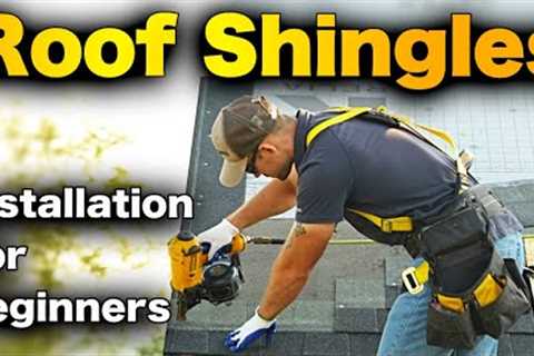 How To Install Roof Shingles - BEGINNERS Step-by-Step GUIDE