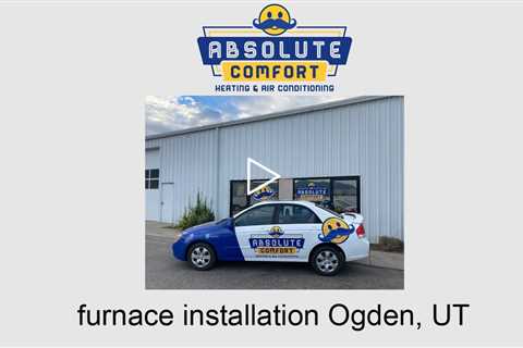 furnace installation Ogden, UT - Absolute Comfort Heating and Air Conditioning, LLC