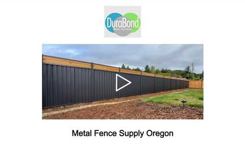 Metal Fence Supply Oregon - DuraBond Inc.