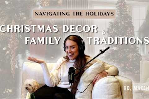 Navigating the Holidays: Christmas Decor & Family Tradition - WMOTH | XO, MACENNA EP. 23