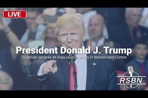 LIVE: Trump to Deliver Remarks at Iowa Caucus Rallies in Newton and Clinton - 1/6/24