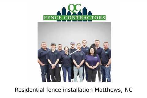 Residential fence installation Matthews, NC - QC Fence Contractors