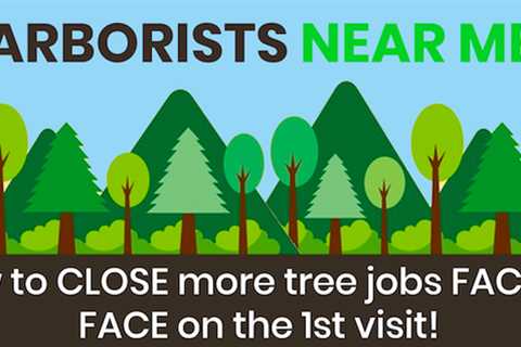 How to CLOSE more tree jobs FACE to FACE on the 1st visit!