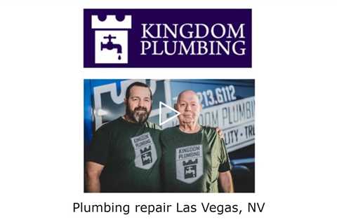 Plumbing repair Las Vegas, NV - Kingdom Plumbing