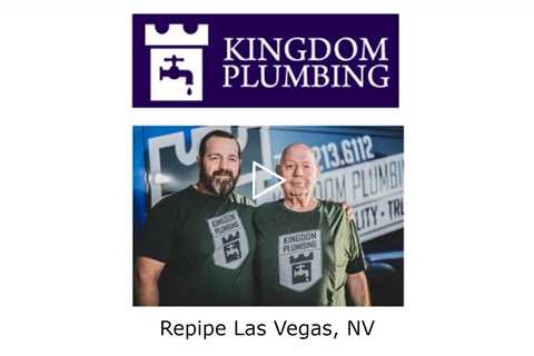 Repipe Las Vegas, NV - Kingdom Plumbing