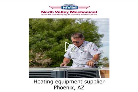 Heating equipment supplier Phoenix, AZ - North Valley Mechanical