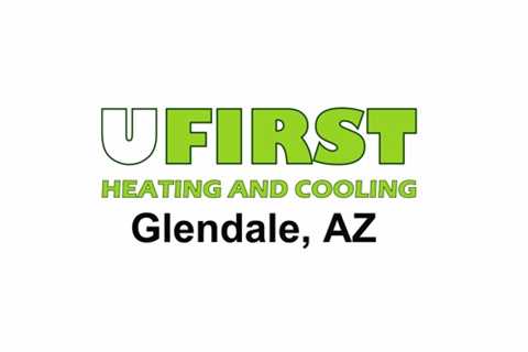 Ufirst Heating & Cooling Glendale, AZ