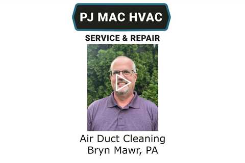 Air Duct Cleaning Bryn Mawr, PA - PJ MAC Gutter Cleaning & Air Duct Service