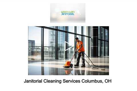 Janitorial Cleaning Services Columbus, OH - Green Clean Janitorial - (614) 310-8185