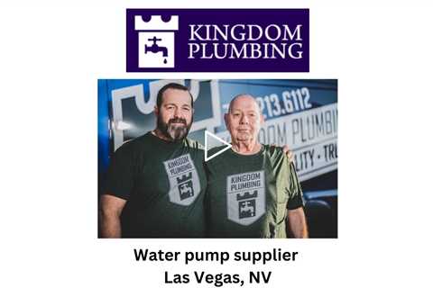 Water pump supplier Las Vegas, NV - Kingdom Plumbing