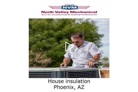 House insulation Phoenix, AZ - North Valley Mechanical