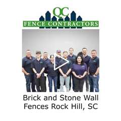 Brick and Stone Wall Fences Rock Hill, SC - QC fence Contractors