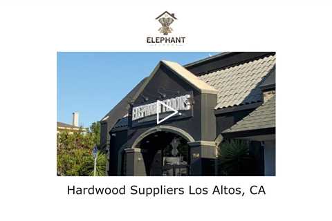 Hardwood Suppliers Los Altos, CA - Elephant Floors - (408) 222-5878