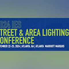 IES Street & Area Lighting Conference 2024 Call for Speakers Now Open