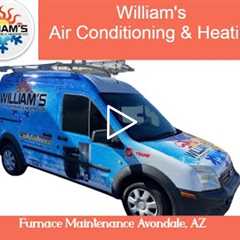 Furnace Maintenance Avondale, AZ - William's Air Conditioning & Heating