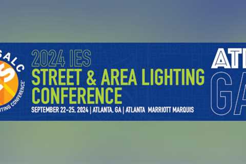 IES Street & Area Lighting Conference 2024 Call for Speakers Now Open