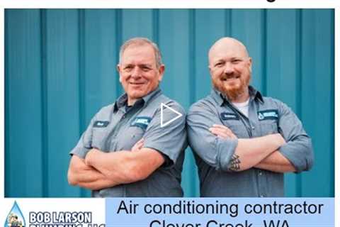 Air conditioning contractor Clover Creek, WA - Bob Larson Plumbing