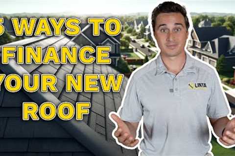 5 Best Ways to Finance Your New Roof: Tips for Homeowners